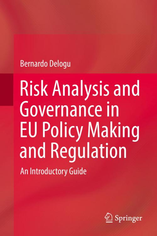 Cover of the book Risk Analysis and Governance in EU Policy Making and Regulation by Bernardo Delogu, Springer International Publishing