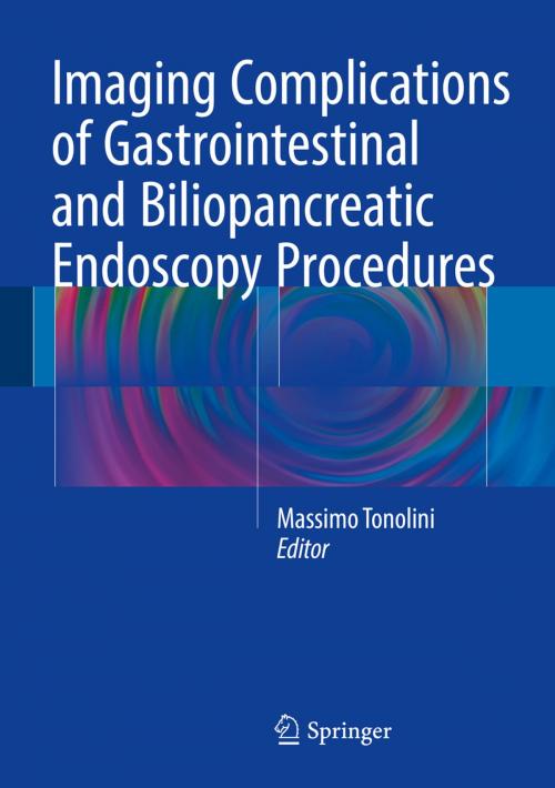 Cover of the book Imaging Complications of Gastrointestinal and Biliopancreatic Endoscopy Procedures by , Springer International Publishing