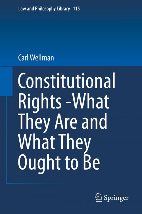 Cover of the book Constitutional Rights -What They Are and What They Ought to Be by Carl Wellman, Springer International Publishing