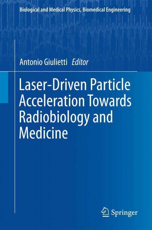 Cover of the book Laser-Driven Particle Acceleration Towards Radiobiology and Medicine by , Springer International Publishing
