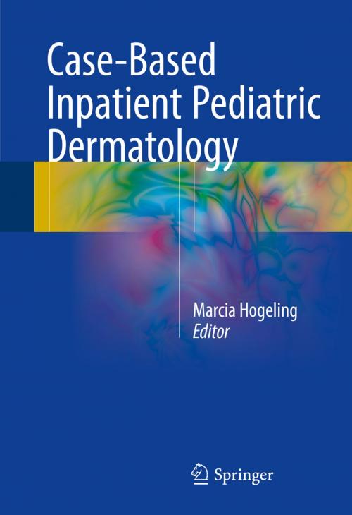 Cover of the book Case-Based Inpatient Pediatric Dermatology by , Springer International Publishing