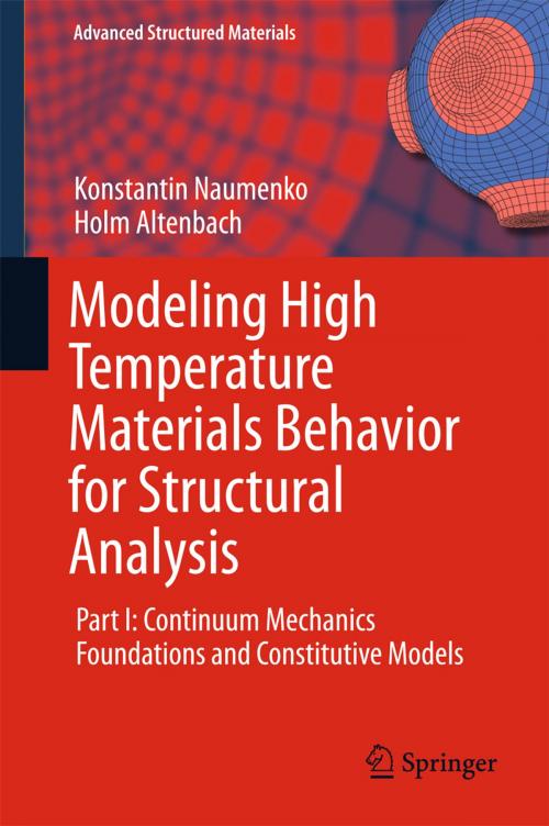 Cover of the book Modeling High Temperature Materials Behavior for Structural Analysis by Konstantin Naumenko, Holm Altenbach, Springer International Publishing