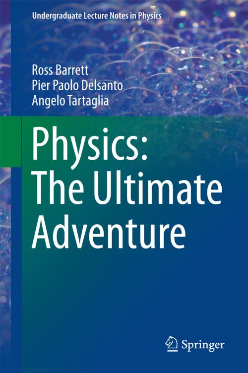 Cover of the book Physics: The Ultimate Adventure by Ross Barrett, Pier Paolo Delsanto, Angelo Tartaglia, Springer International Publishing
