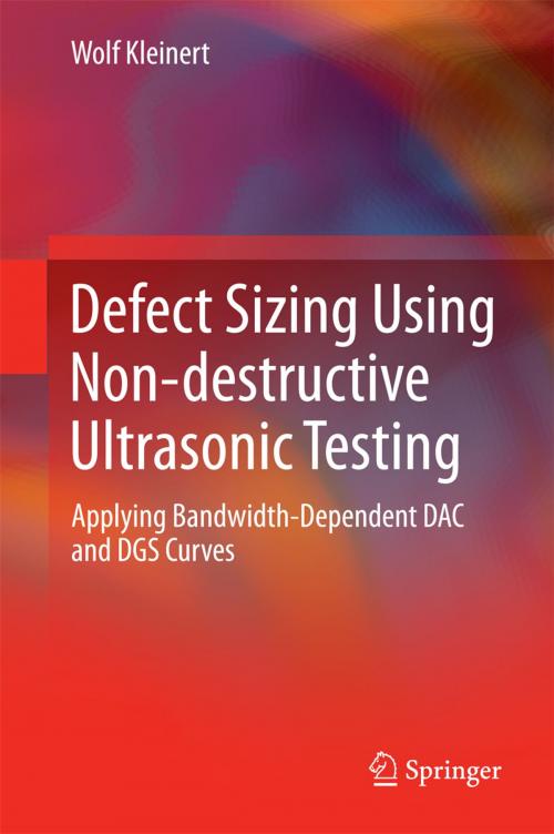 Cover of the book Defect Sizing Using Non-destructive Ultrasonic Testing by Wolf Kleinert, Springer International Publishing