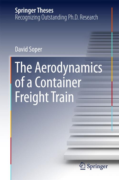 Cover of the book The Aerodynamics of a Container Freight Train by David Soper, Springer International Publishing