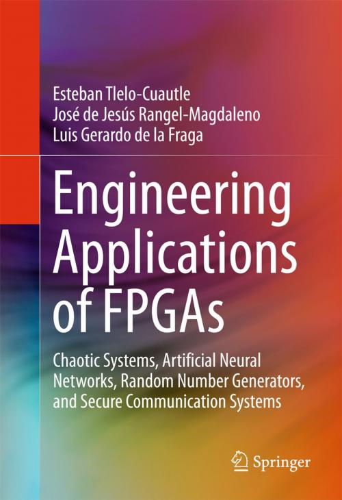 Cover of the book Engineering Applications of FPGAs by Esteban Tlelo-Cuautle, Luis Gerardo de la Fraga, José de Jesús Rangel-Magdaleno, Springer International Publishing