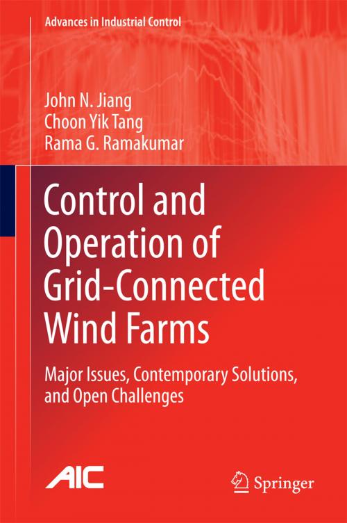 Cover of the book Control and Operation of Grid-Connected Wind Farms by John N. Jiang, Choon Yik Tang, Rama G. Ramakumar, Springer International Publishing
