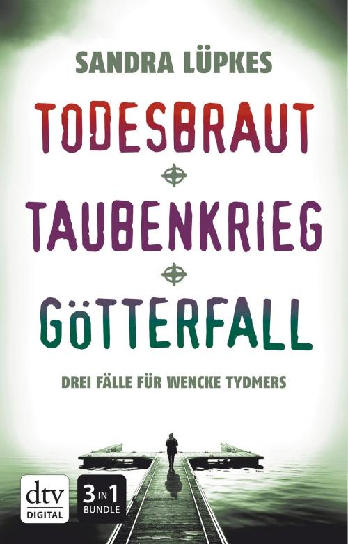Cover of the book Todesbraut - Taubenkrieg - Götterfall by Sandra Lüpkes, dtv