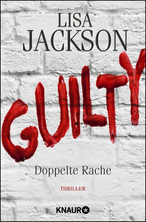Cover of the book Guilty - Doppelte Rache by Lisa Jackson, Knaur eBook