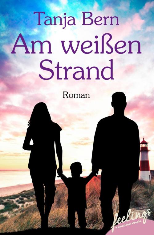 Cover of the book Am weißen Strand by Tanja Bern, Feelings