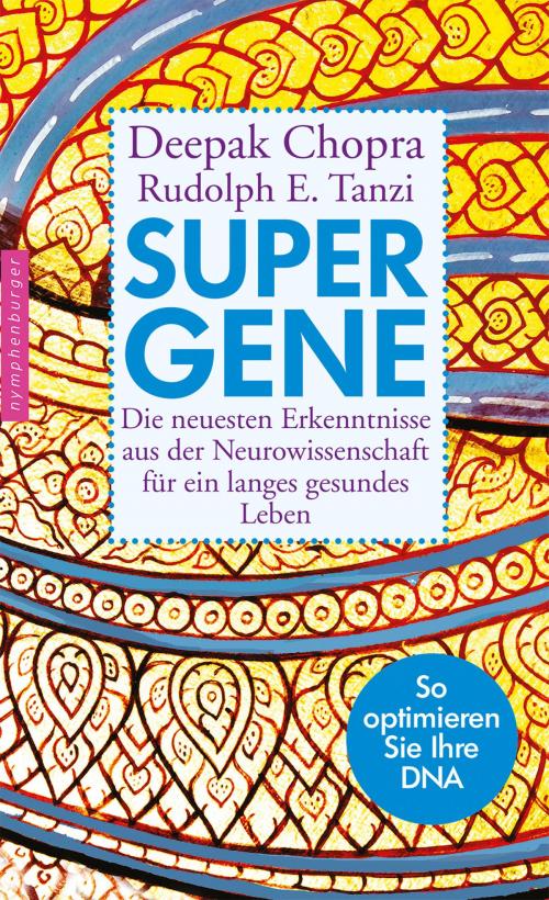 Cover of the book Super-Gene by Deepak Chopra, Rudolph E. Tanzi, Nymphenburger