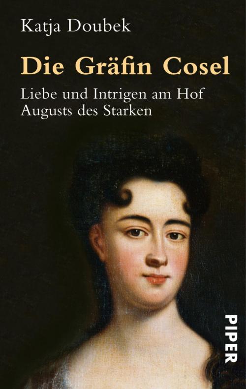 Cover of the book Die Gräfin Cosel by Katja Doubek, Piper ebooks