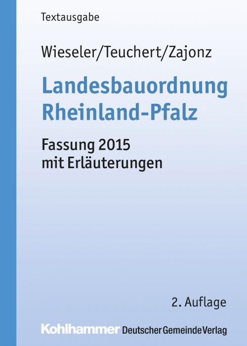 Cover of the book Landesbauordnung Rheinland-Pfalz by Christian Teuchert, Susanne Zajonz, Deutscher Gemeindeverlag