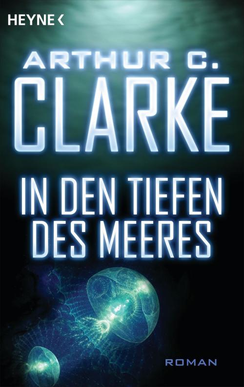 Cover of the book In den Tiefen des Meeres by Arthur C. Clarke, Heyne Verlag