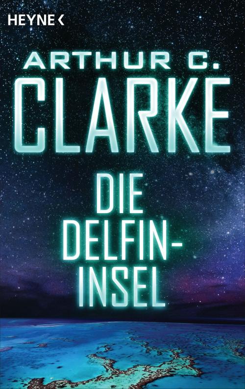 Cover of the book Die Delfininsel by Arthur C. Clarke, Heyne Verlag