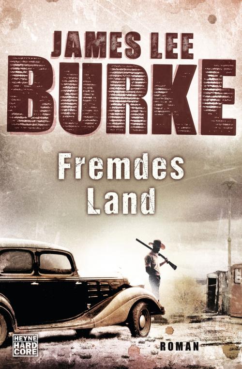 Cover of the book Fremdes Land by James Lee Burke, Heyne Verlag