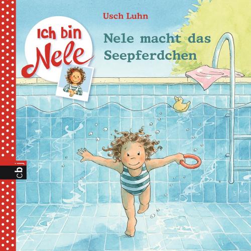 Cover of the book Ich bin Nele - Nele macht das Seepferdchen by Usch Luhn, cbj