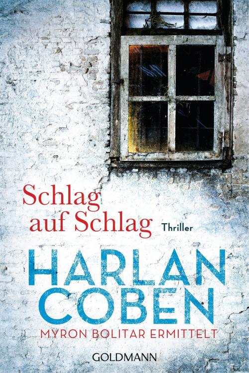 Cover of the book Schlag auf Schlag - Myron Bolitar ermittelt by Harlan Coben, Goldmann Verlag
