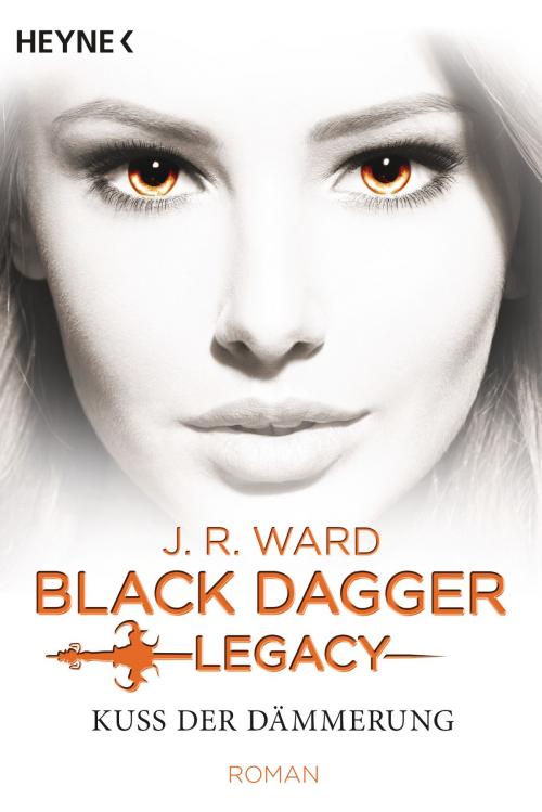Cover of the book Kuss der Dämmerung - Black Dagger Legacy by J. R. Ward, Heyne Verlag