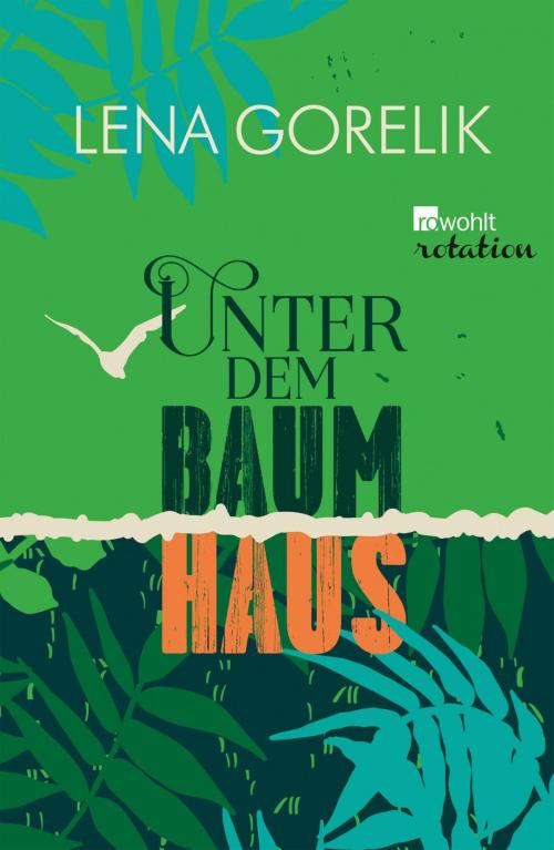 Cover of the book Unter dem Baumhaus by Lena Gorelik, Rowohlt E-Book