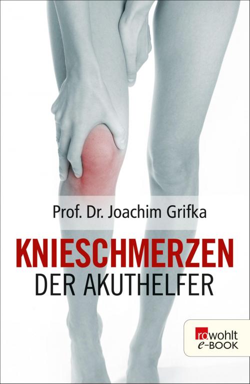 Cover of the book Knieschmerzen by Prof. Dr. Joachim Grifka, Rowohlt E-Book