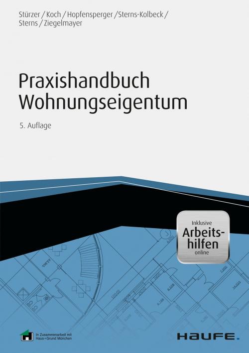 Cover of the book Praxishandbuch Wohnungseigentum - inkl. Arbeitshilfen online by Rudolf Stürzer, Michael Koch, Georg Hopfensperger, Melanie Sterns-Kolbeck, Detlef Sterns, Claudia Finsterlin, Haufe