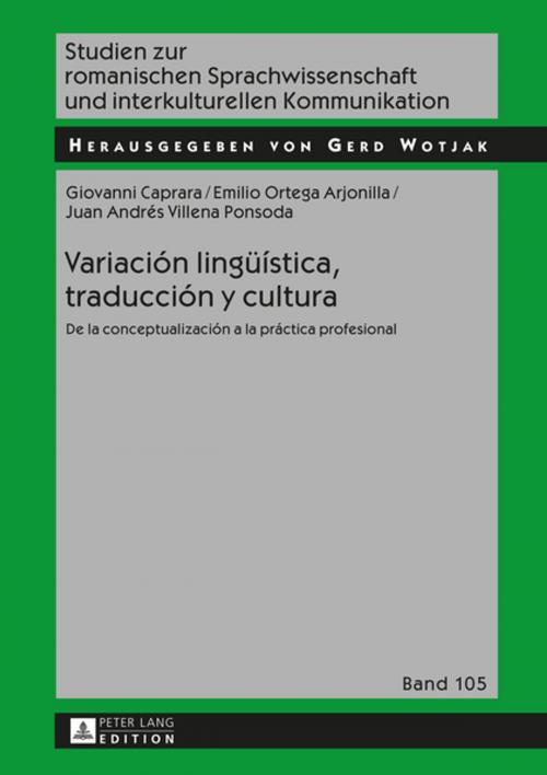 Cover of the book Variación lingueística, traducción y cultura by Juan Andrés Villena Ponsoda, Giovanni Caprara, Emilio Ortega Arjonilla, Peter Lang