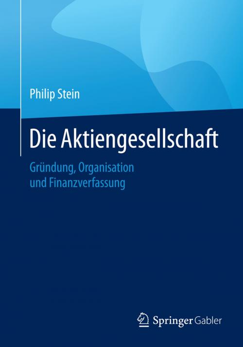 Cover of the book Die Aktiengesellschaft by Philip Stein, Springer Fachmedien Wiesbaden