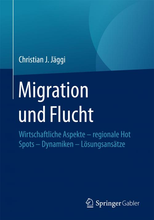 Cover of the book Migration und Flucht by Christian J. Jäggi, Springer Fachmedien Wiesbaden