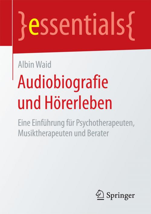 Cover of the book Audiobiografie und Hörerleben by Albin Waid, Springer Fachmedien Wiesbaden