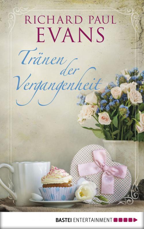 Cover of the book Tränen der Vergangenheit by Richard Paul Evans, Bastei Entertainment