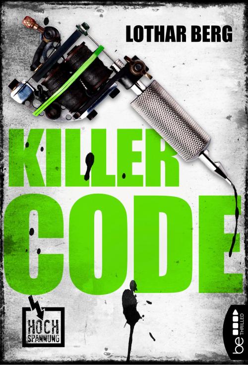 Cover of the book Killercode by Lothar Berg, beTHRILLED by Bastei Entertainment