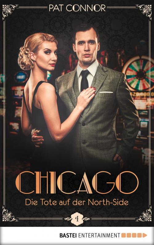 Cover of the book Chicago - Die Tote auf der North-Side by Pat Connor, Bastei Entertainment