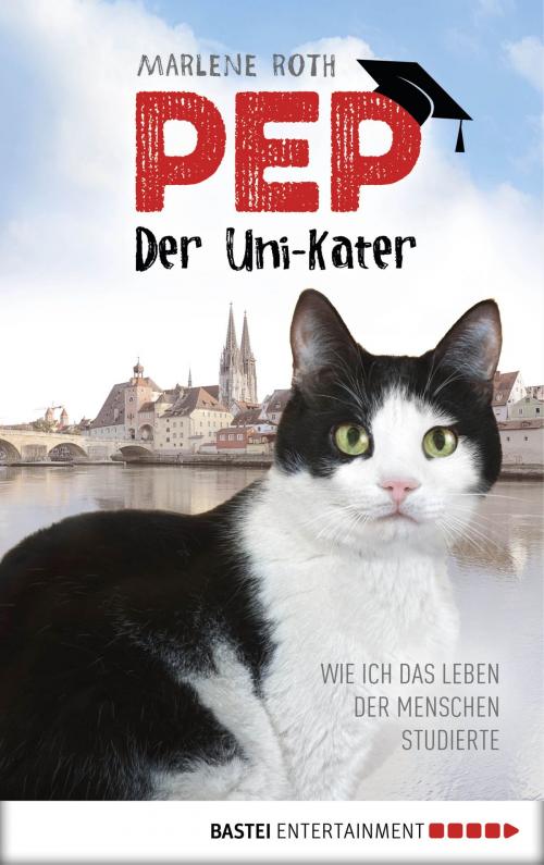 Cover of the book Pep, der Uni-Kater by Marlene Roth, Bastei Entertainment