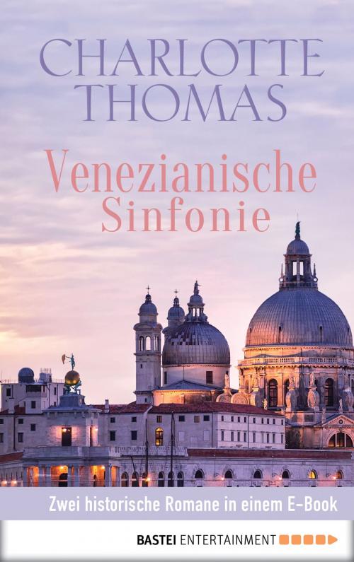 Cover of the book Venezianische Sinfonie by Charlotte Thomas, Bastei Entertainment