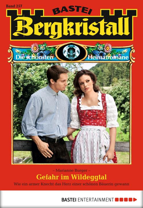 Cover of the book Bergkristall - Folge 257 by Marianne Burger, Bastei Entertainment