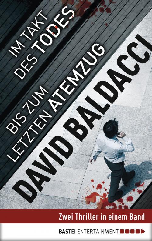 Cover of the book Im Takt des Todes/Bis zum letzten Atemzug by David Baldacci, Bastei Entertainment