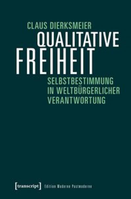 Cover of the book Qualitative Freiheit by Claus Dierksmeier, transcript Verlag