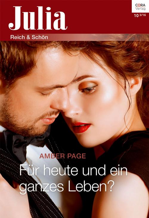 Cover of the book Für heute und ein ganzes Leben by Amber Page, CORA Verlag