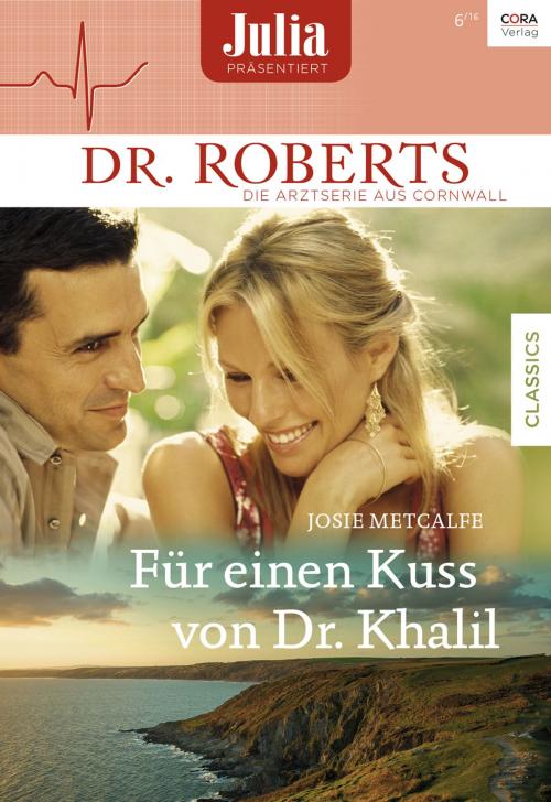 Cover of the book Für einen Kuss von Dr. Khalil by Josie Metcalfe, CORA Verlag