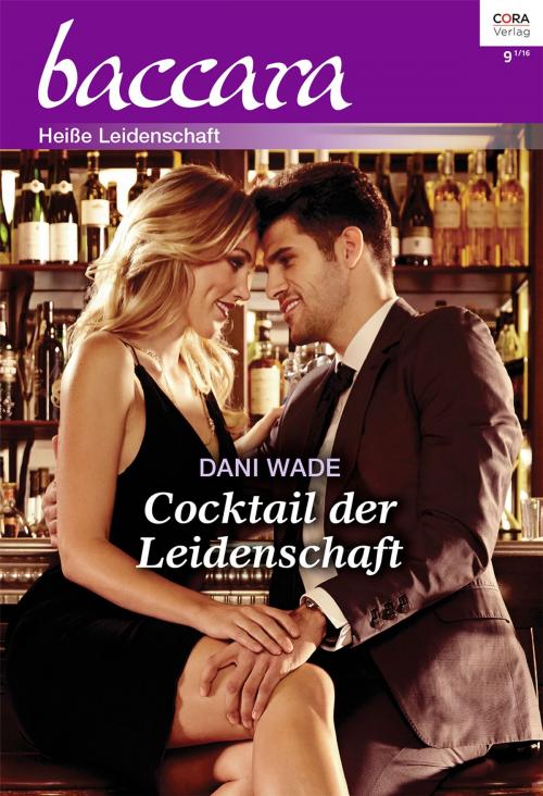 Cover of the book Cocktail der Leidenschaft by Dani Wade, CORA Verlag