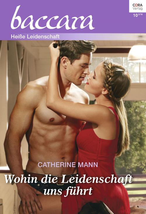 Cover of the book Wohin die Leidenschaft uns führt by Catherine Mann, CORA Verlag