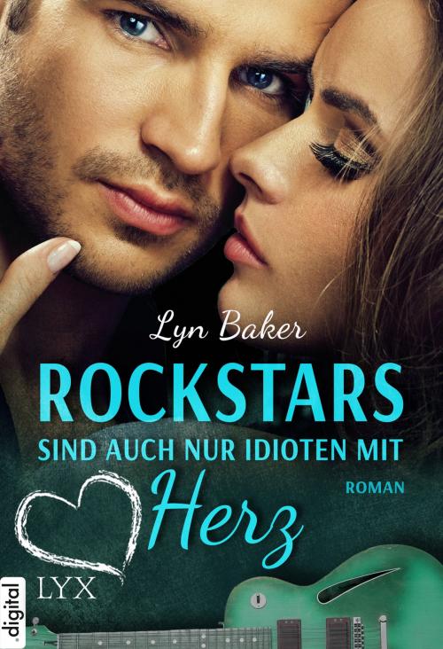 Cover of the book Rockstars sind auch nur Idioten mit Herz by Lyn Baker, LYX.digital