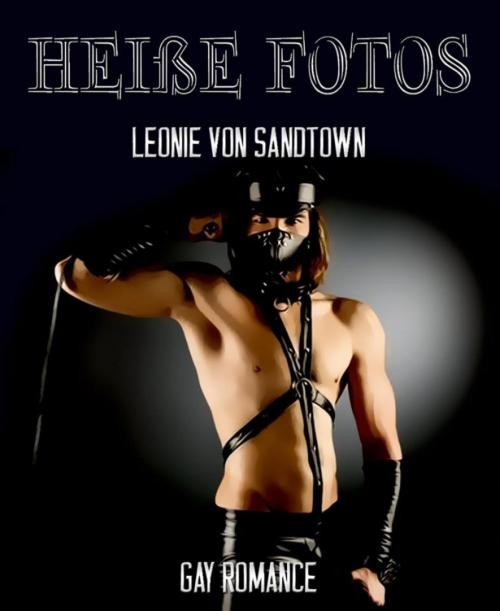 Cover of the book Heiße Fotos by Leonie von Sandtown, BookRix