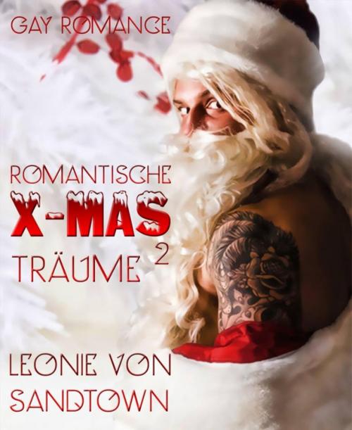 Cover of the book Romantische X-MAS Träume² by Leonie von Sandtown, BookRix