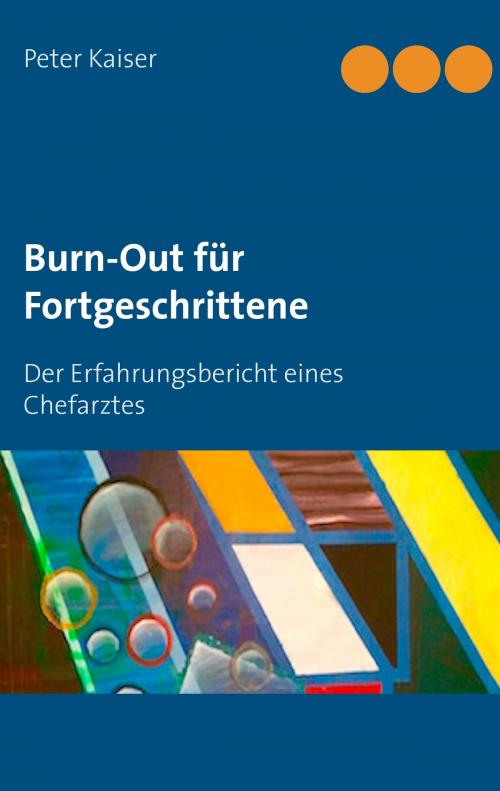 Cover of the book Burn-Out für Fortgeschrittene by Peter Kaiser, Books on Demand
