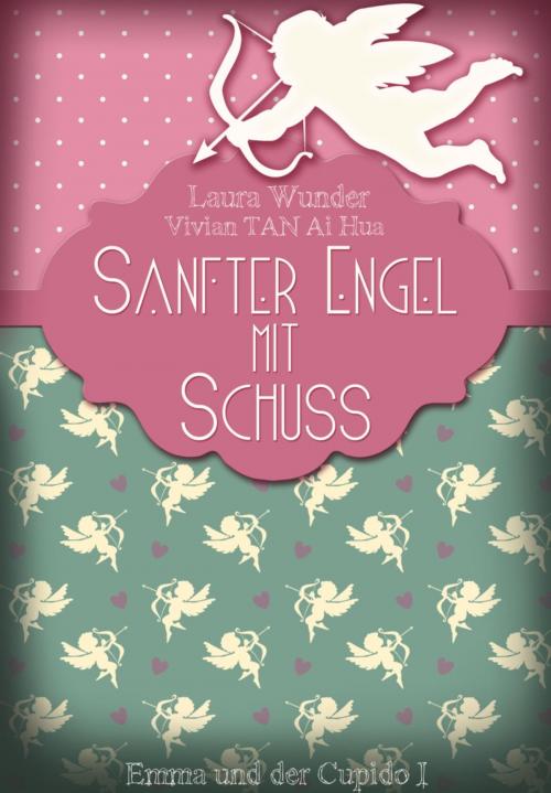 Cover of the book Sanfter Engel mit Schuss by Laura Wunder, Vivian Tan Ai Hua, BookRix
