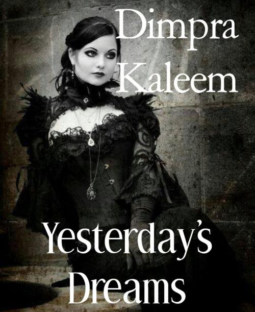 Cover of the book Yesterday's Dreams by Dimpra Kaleem, BookRix