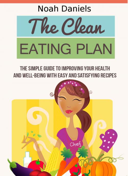 Cover of the book The Clean Eating Plan by Noah Daniels, BookRix