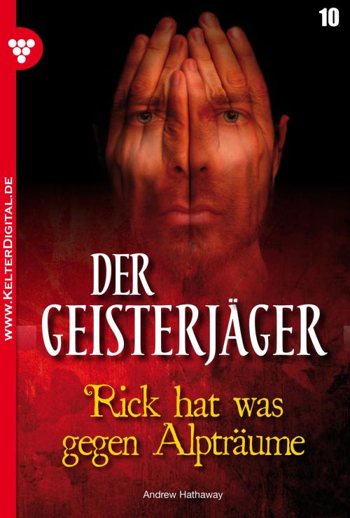 Cover of the book Der Geisterjäger 10 – Gruselroman by Andrew Hathaway, Kelter Media